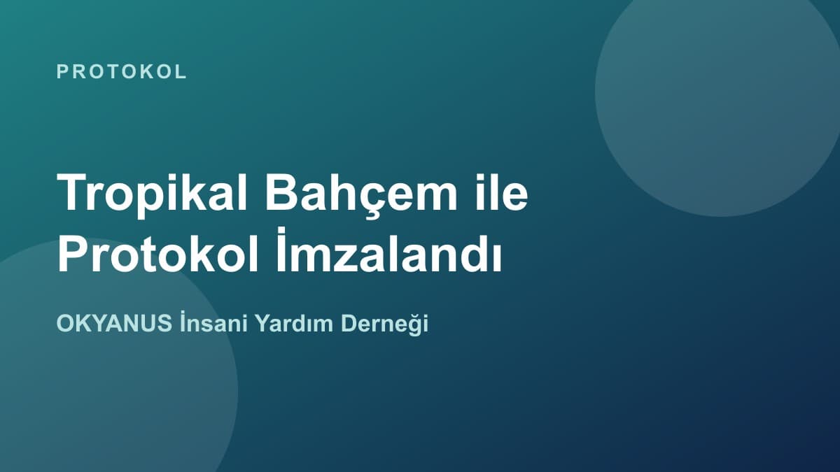 Tropikal Bahçem ile Protokol İmzalandı haber görseli